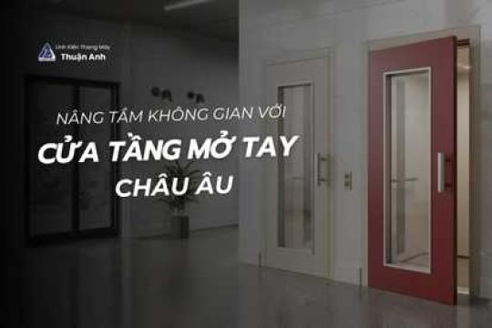 Nâng Tầm Không Gian Sống Với Cửa Tầng Mở Tay Châu Âu
